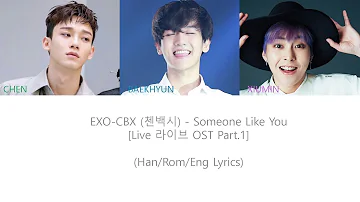 첸백시 (EXO-CBX) – Someone like you (Live OST Part 1)[HAN/ROM/ENG Lyrics]