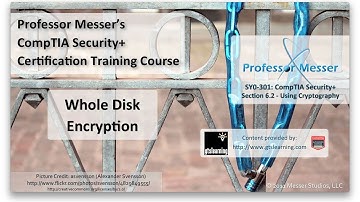 Whole Disk Encryption - CompTIA Security+ SY0-301: 6.2