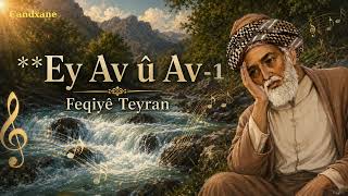 Ey Av Û Av Beş:1 Feqiyê Teyran Üzik Ürtçemüzik Ürtçemüzikler