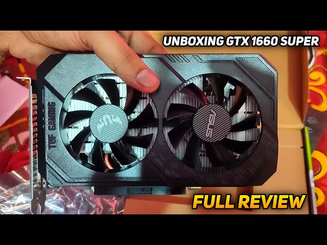 ASUS GTX 1660 SUPER 6GB TUF GAMING OC | UNBOXING | REVIEW