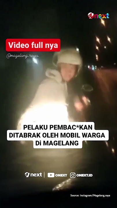 Bawa Celurit, Kawanan Begal di Magelang Ditabrak Mobil Dari Belakang | Onext Short