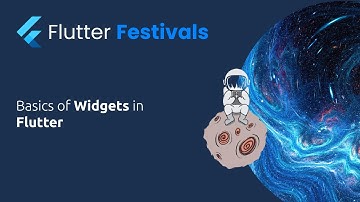Flutter Festivals | Week 1 | Basics of Widgets in Flutter | Feb 28