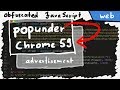 Reverse engineering obfuscated JavaScript - PopUnder Chrome 59