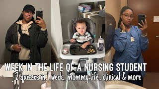 Week In The Life Of A Nursing Student| 2 quizzes in 1 week+mommy life+clinical &amp; more