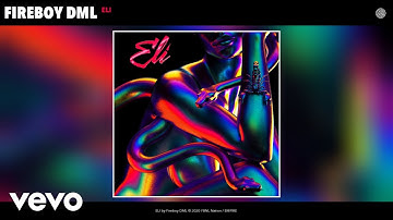 Fireboy DML - ELI (Audio)