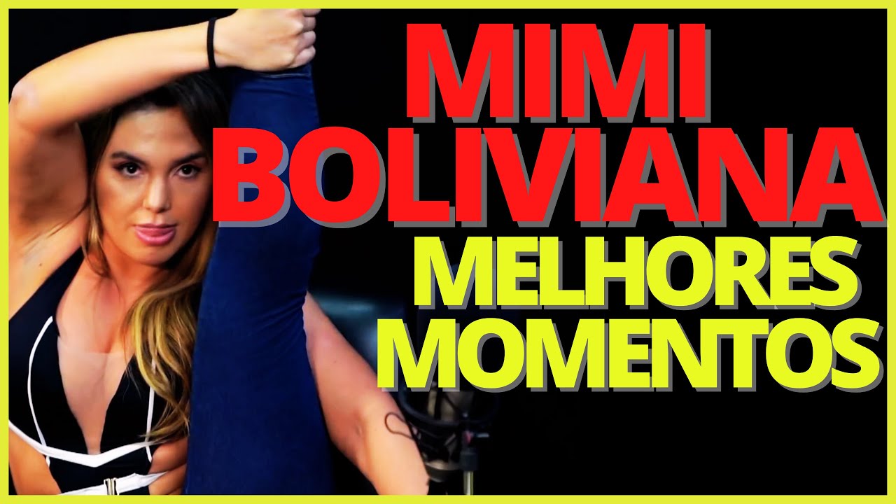 Mimi Boliviana Melhores Momentos 01 Youtube 