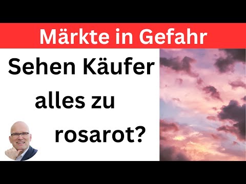 Märkte in Gefahr: sehen Käufer alles zu rosarot? | BORN-4-Trading