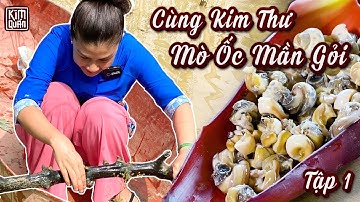 #1 Mò Ốc Đắng Làm "Gỏi Ốc Hoa Chuối"  | Cùng Kim Thư Lên Rừng - Xuống Biển