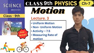 Motion | Class 9 | Science Ch - 7 Physics | Lecture -3 | Uniform & Non-Uniform Motion | Activity 7.5