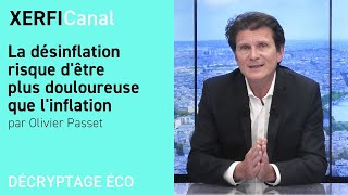 La désinflation risque d&#39;être plus douloureuse que l&#39;inflation [Olivier Passet]