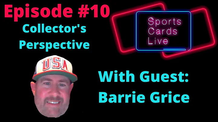 Sports Cards Live #10 - Barrie Grice, Collector