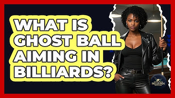What Is Ghost Ball Aiming In Billiards? - Billiards Hustlers
