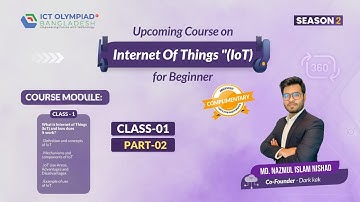 ICT Olympiad Bangladesh is offering Internet of Things (IoT) 𝐂𝐨𝐮𝐫𝐬𝐞 | Class 01 | Part-02