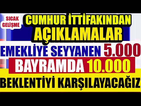 Sıcak Gelişme Cumhur İttifakından Emekli Açıklamaları Seyyanen 5 Bin İkramiye 10 Bin