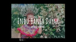 Indu Bansa Dayak (Tony Rumpang) - Ariel cover