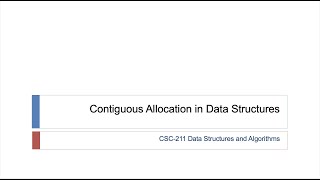 3. Contiguous Allocation In Data Structures Csc211 - Data Structures And Algorithms
