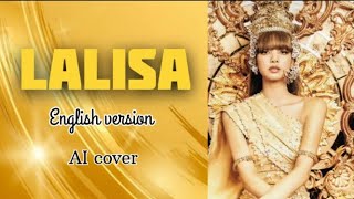 LISA - LALISA |English Version| Lyrics (AI Cover )