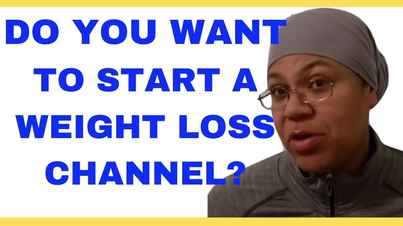 How To Start A Weight Loss Journey YouTube Channel 2023 From Day 1 in