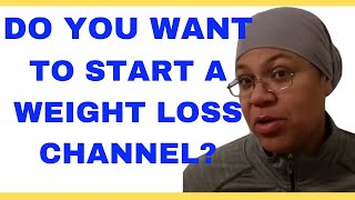 How To Start A Weight Loss Journey YouTube Channel 2023 From Day 1 in 2023