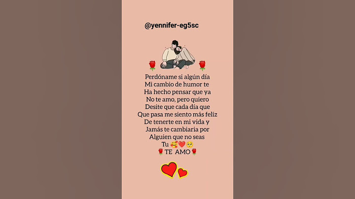 🙋‍♀️🌹PERDÓNAME SÍ ALGÚN DÍA MÍ CAMBIÓ DÉ HUMOR TÉ HA HECHO PENSAR QUÉ YÁ NO TÉ QUIERO🌹❤️
