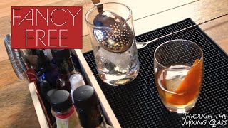 FANCY FREE: BREAK OUT OF YOUR OLD FASHIONED RUT - THROUGH THE MIXING GLASS