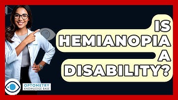 Is Hemianopia A Disability? - Optometry Knowledge Base