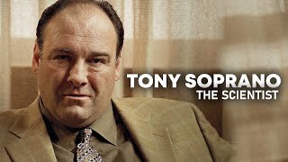 Tony Soprano || The Scientist