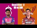 IPL 2024 RR Vs SRH Qualifier 2...Toss, Playing XI, Weather, Pitch update, Conditions