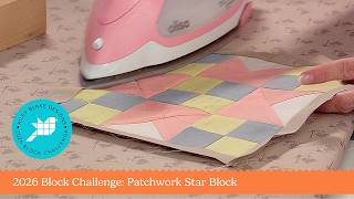 2026 RBD Block Challenge: Block 13 Patchwork Star Block designed by Liza Taylor