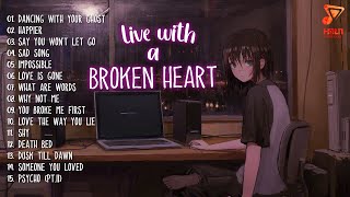 slowed sad songs to cry ~ live with a broken heart 💔 (sad music mix playlist)