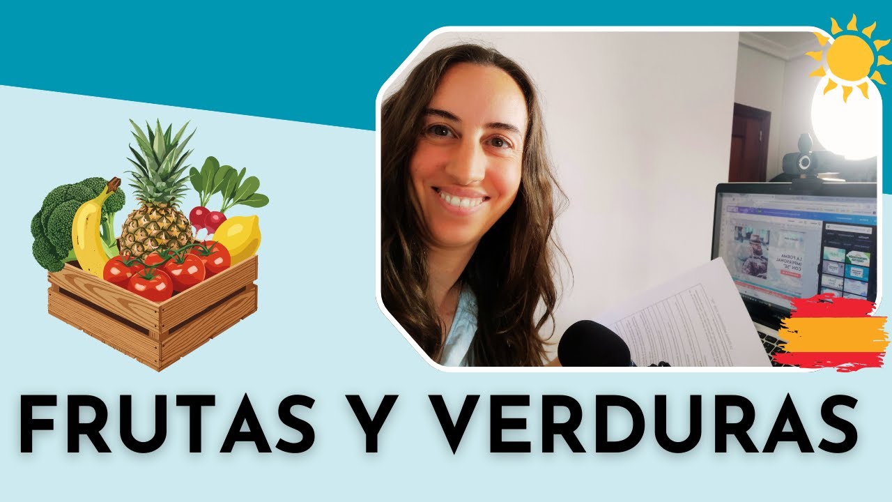 Fruits And Vegetables - Frutas y verduras -  Spanish Vocabulary