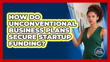 How Do Unconventional Business Plans Secure Startup Funding? - The Startup Growth Hub
