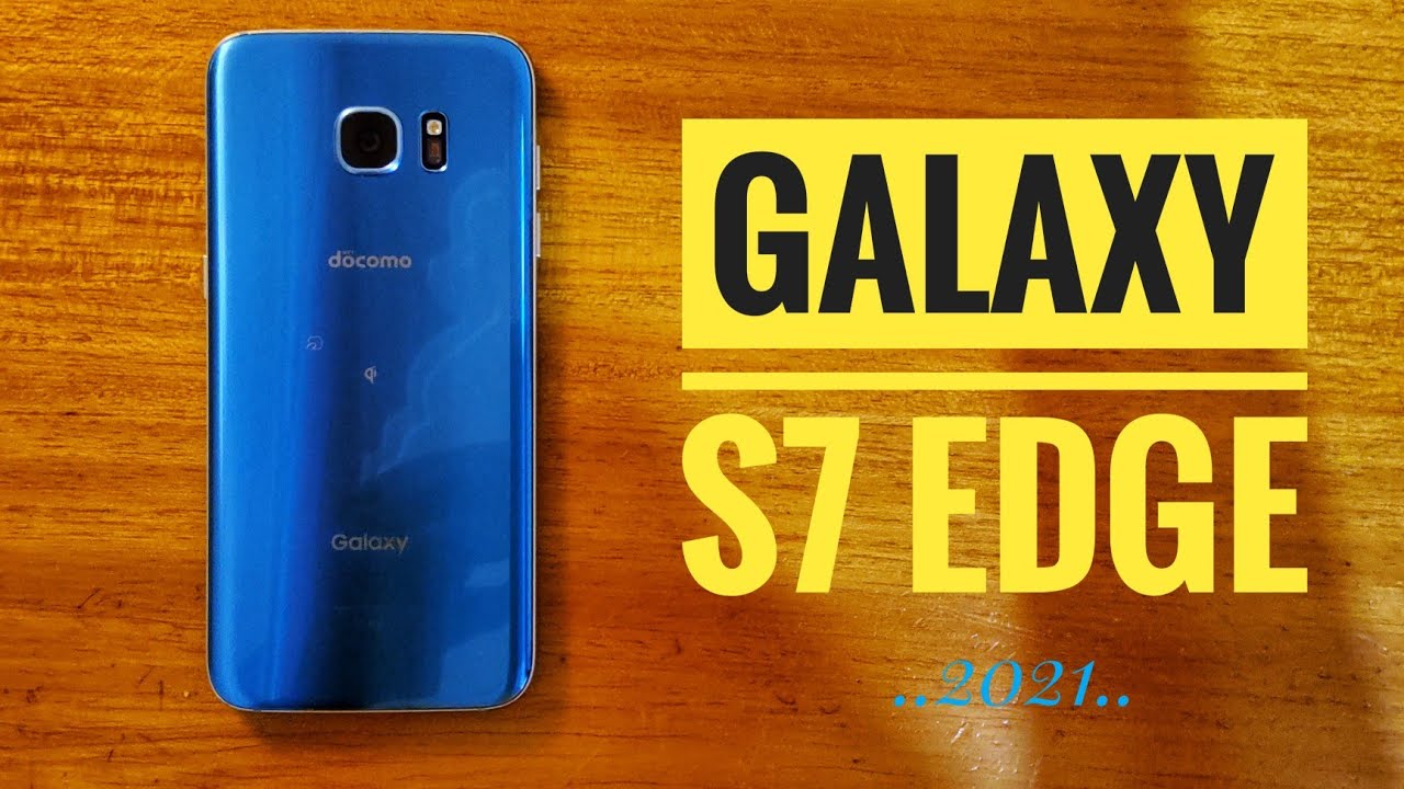 Samsung galaxy s7 edge features that are surprisingly still so good | 2021.  - YouTube