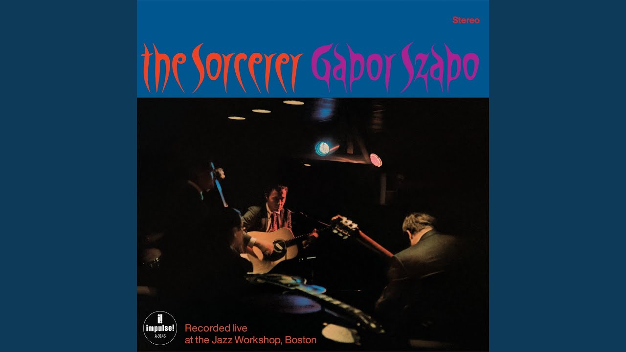 Gabor Szabo: The Sorcerer - The Boston Jazz Chronicles