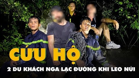 Cảnh sát cứu hộ 2 du khách Nga lạc đường, kiệt sức khi leo núi Cô Tiên