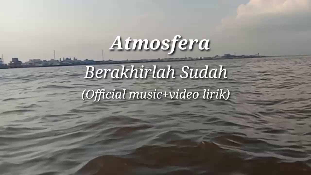 Download Atmosfera Berakhirlah Sudah Versi Lama Mv Hd Mp4 Mp3 3gp Naijagreenmovies Fzmovies Netnaija