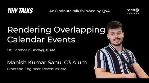 Rendering Overlapping Calendar Events, A tiny talk by Roc8 C3 Alum Manish Kumar Sahu, RevenueHero