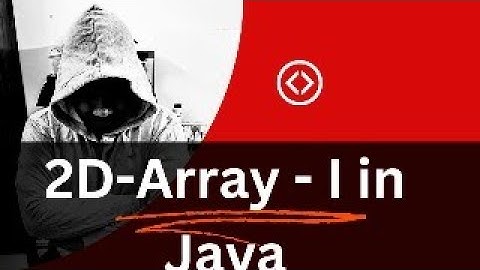 DSA - Day 5 - 2D Array - I in Java ( Matrix )