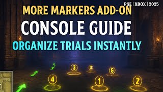 More Markers Add-on Guide for ESO Console Players - Organize Trials & Raids Easily (2025)
