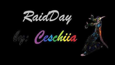 Raid Day - Ceschiia [WoW Parody]