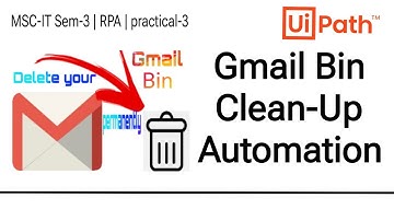Gmail trash bin automation using Uipath | practical -3 | Gmail Clean-Up | RPA