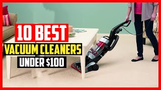 ✅Top 10 Best Vacuum Cleaners Under $100 Reviews of 2025