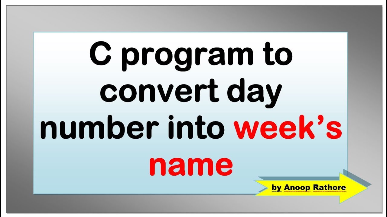 days number to week name in C | Class 26 | c programs to covert day ...