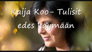 Kaija Koo- Tulisit edes käymään chords