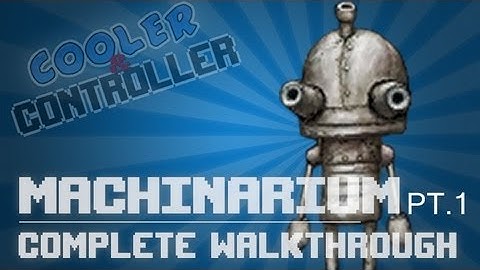 Machinarium - Complete Walkthrough Guide Pt.1