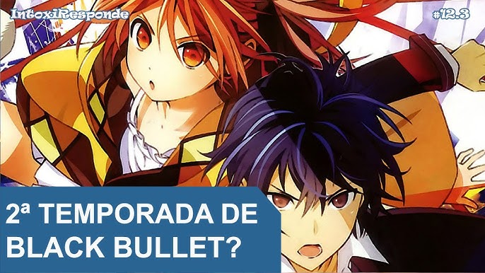 BLACK BULLET VAI TER 2 TEMPORADA? - Black Bullet 2 temporada 