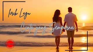 cinta yang sempurna | video lirik lagu