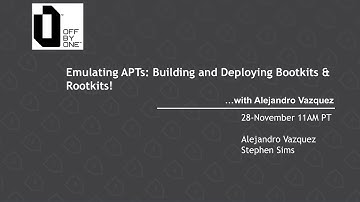 Emulating APTs: Building and Deploying Bootkits & Rootkits