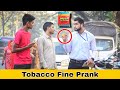 Tobacco fine prank  part 4  prakash peswani prank 