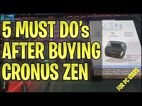 5 Must Do's After Buying or Unboxing Cronus Zen For PC User
